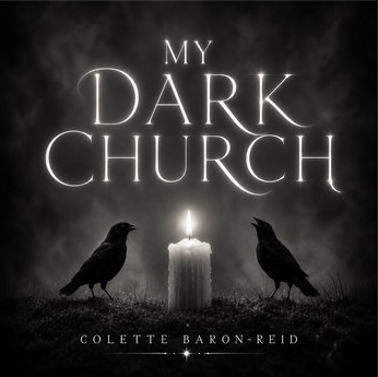 My Dark Church by Colette Baron-Reid My Dark Church by Colette Baron-Reid